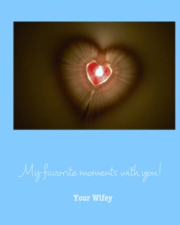 My favorite moments with you! book cover