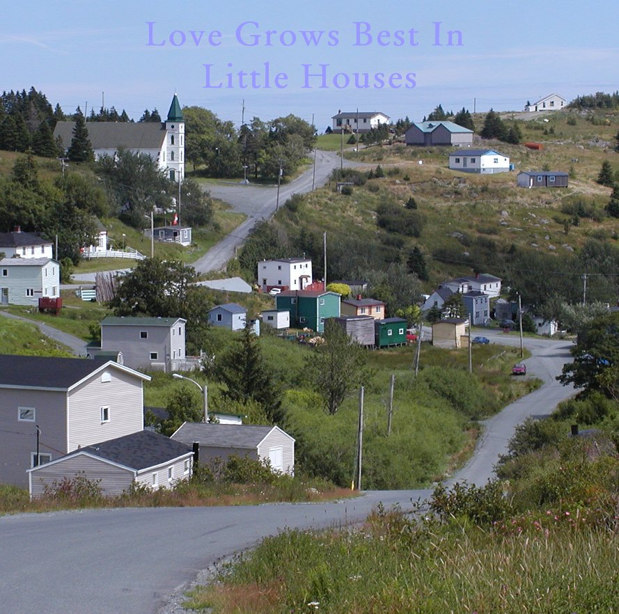 View Love Grows Best In Little Houses by Leanne Davidson