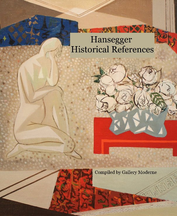 Ver Hansegger Historical References por Compiled by Gallery Moderne