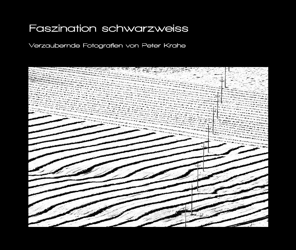 View Faszination schwarzweiss by Verzaubernde Fotografien von Peter Krahe