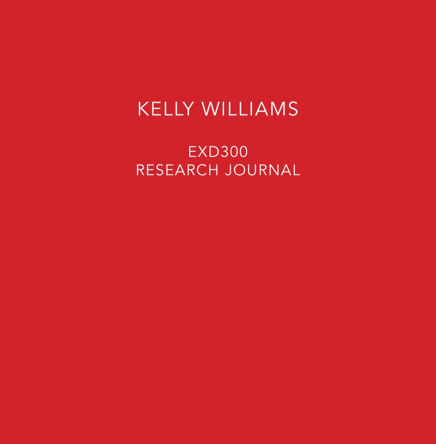 Bekijk EXD300_Research_Journal op Kelly Williams