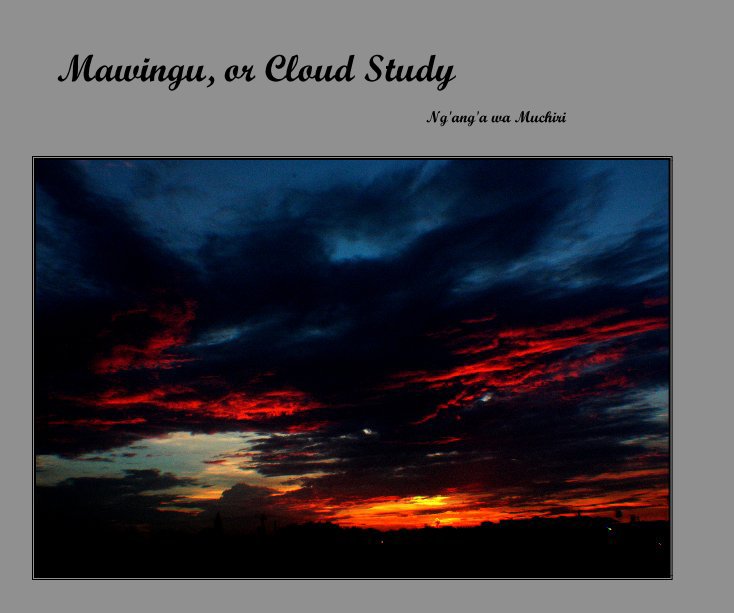 Bekijk Mawingu, or Cloud Study op Ng'ang'a wa Muchiri
