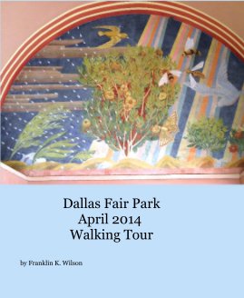 Dallas Fair Park April 2014 Walking Tour book cover