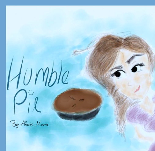 Visualizza Humble Pie di Alexis   Moore