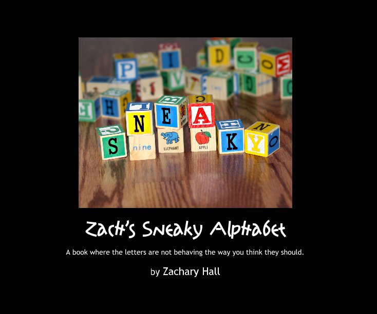 View Zach's Sneaky Alphabet by Zachary Hall