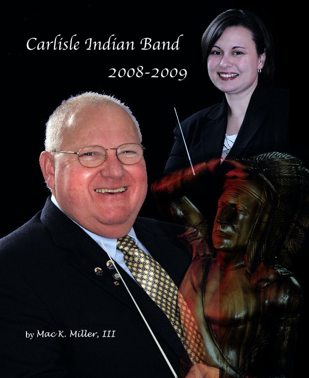 Ver Carlisle Indian Band 2008-2009 por Mac K. Miller, III