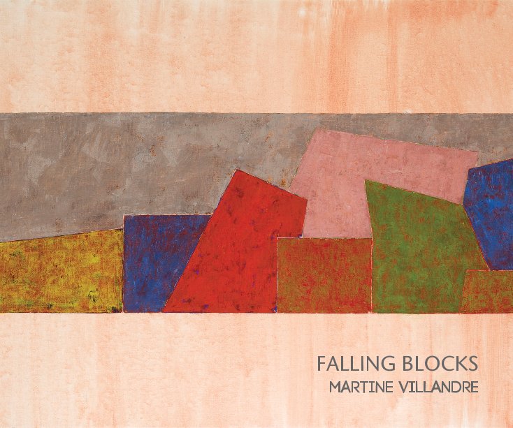 View FALLING BLOCKS by Martine Villandre
