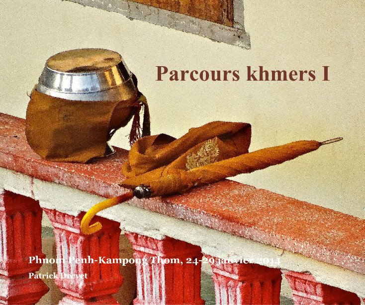 Parcours khmers I nach Patrick Drevet anzeigen