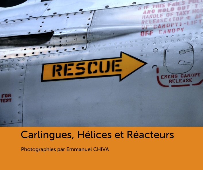 Ver Carlingues, Hélices et Réacteurs por Photographies par Emmanuel CHIVA