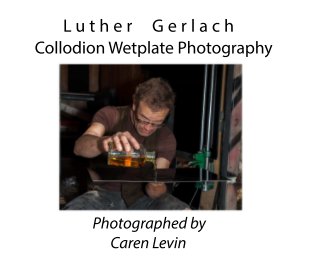 Luther Gerlach Collodion Wetplate Photography book cover