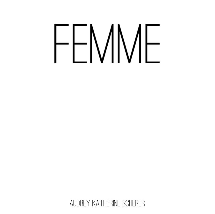 Ver FEMME por Audrey Katherine Scherer