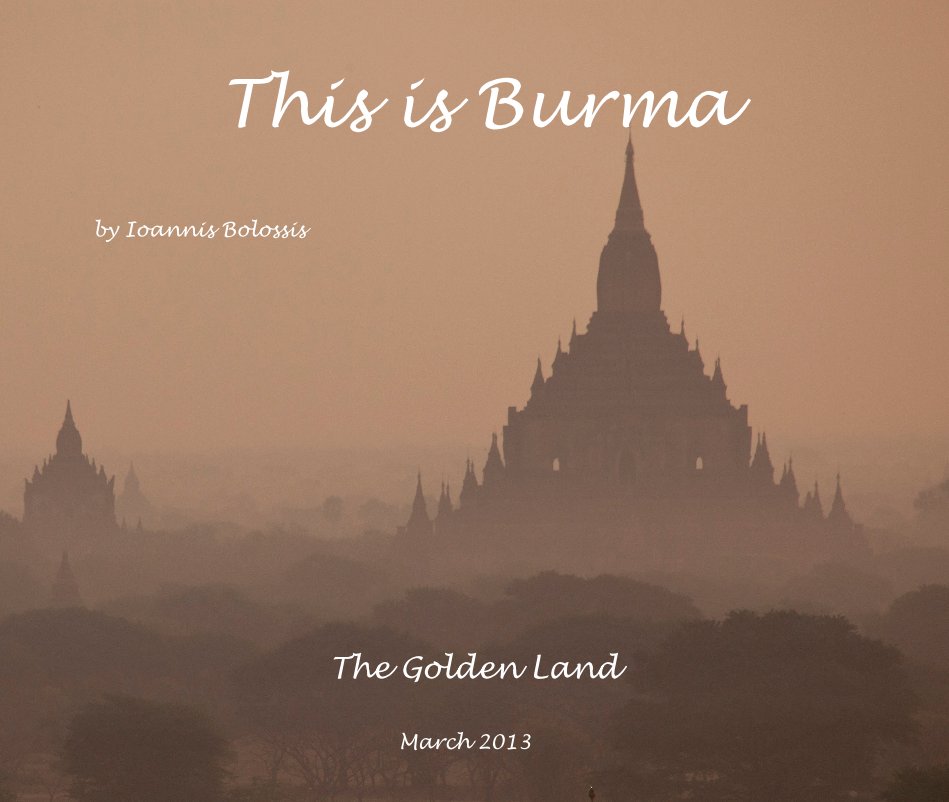 Ver This is Burma por Ioannis Bolossis