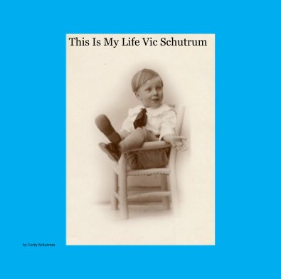 This Is My Life Vic Schutrum book cover
