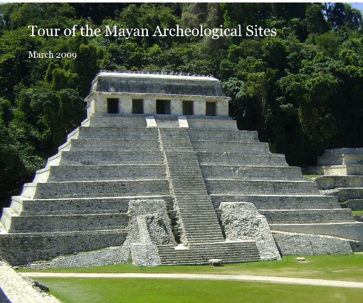 Bekijk Tour of the Mayan Archeological Sites op john p. forrest