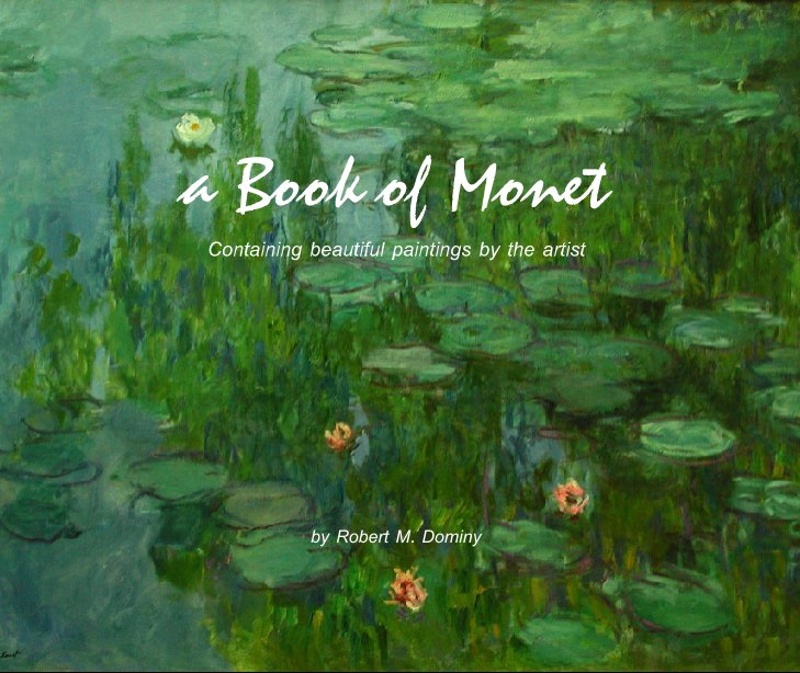 View a Book of Monet by Robert M. Dominy