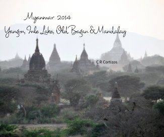 Myanmar 2014 Yangon, Inle Lake, Old Bagan & Mandalay book cover