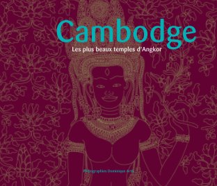 Cambodge : Les plus beaux temples d’Angkor book cover