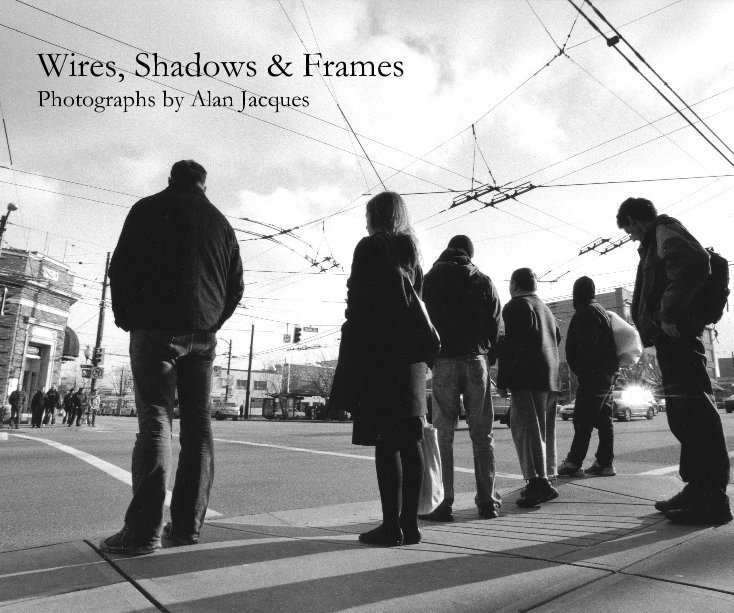 View Wires, Shadows & Frames by Alan Jacques