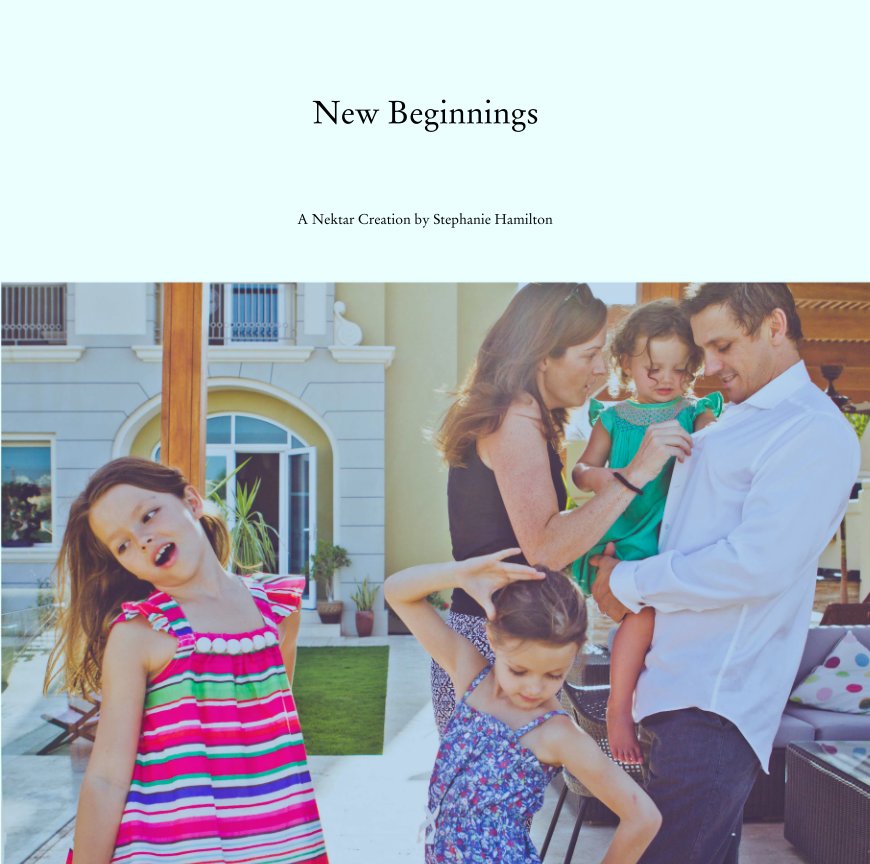 View New Beginnings by A Nektar Creation by Stephanie Hamilton