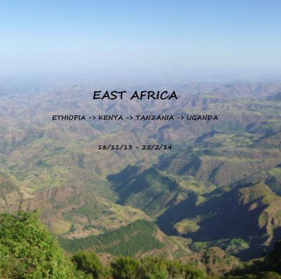 EAST AFRICA ETHIOPIA -> KENYA -> TANZANIA -> UGANDA book cover