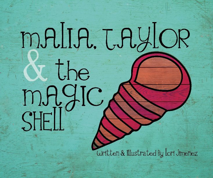Ver Malia, Taylor & the Magic Shell por Lori Jimenez