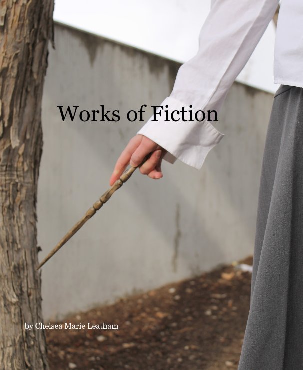 View Works of Fiction by Chelsea Marie Leatham