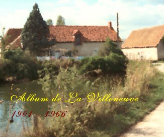 Album de La Villeneuve 1901 - 1966 book cover