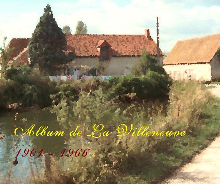 Ver Album de La Villeneuve 1901 - 1966 por laurent lena