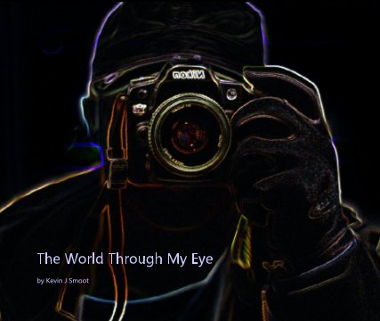 The World Through My Eye - 13X11 Version book cover