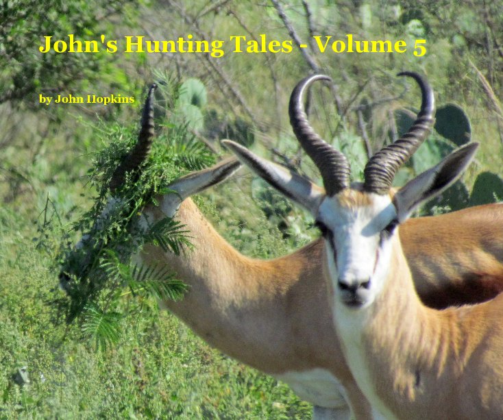 Ver John's Hunting Tales - Volume 5 por John Hopkins