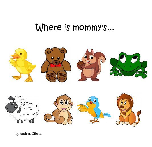 Where is mommy's... nach Audrea Gibson anzeigen