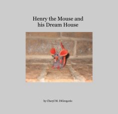 Henry the Mouse and his Dream House book cover