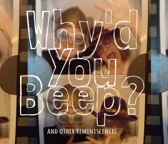 View Why'd You Beep? by Courtney Beth Keller