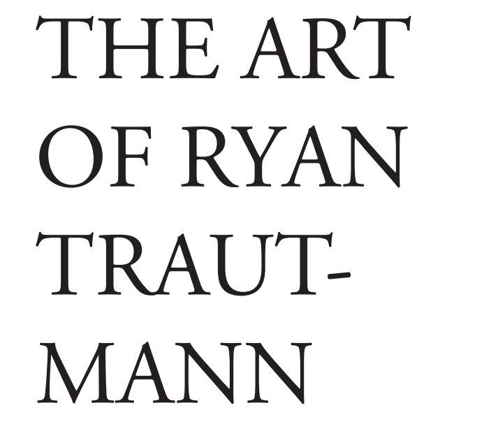 View Ryan Trautmann's Artist Book by Ryan Trautmann