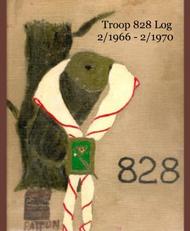 Troop 828 Log 2/1966 - 2/1970 book cover