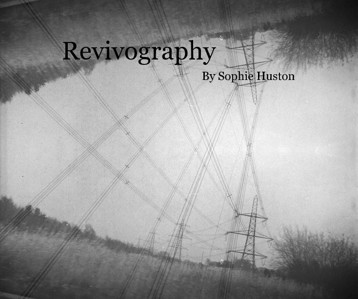 View Revivography by Sophie Marie Huston