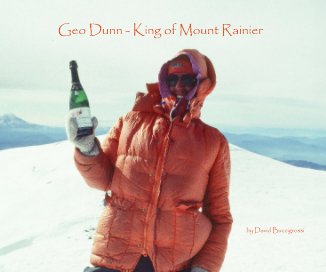 Geo Dunn - King of Mount Rainier book cover