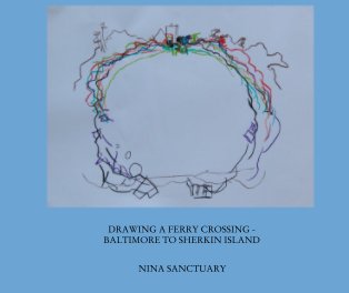DRAWING A FERRY CROSSING - 
BALTIMORE TO SHERKIN ISLAND book cover