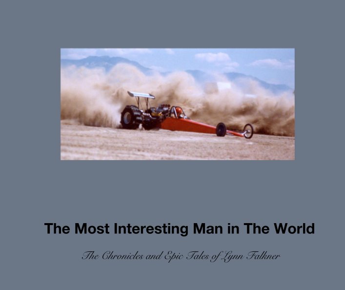 View The Most Interesting Man in The World by Shelly Young