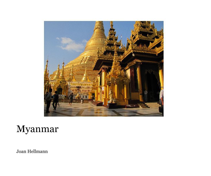 View Myanmar by Joan Hellmann