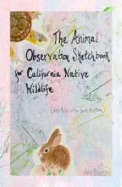 The Animal Observation Sketchbook for California Native Wildlife book cover