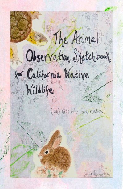 Visualizza The Animal Observation Sketchbook for California Native Wildlife di Julia Richardson