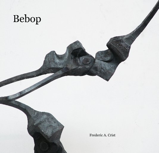 View Bebop by Frederic A. Crist