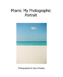 Miami: My Photographic Portrait book cover