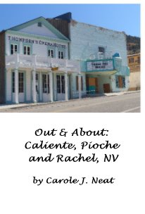 Out & About: Caliente, Pioche and Rachel, NV book cover