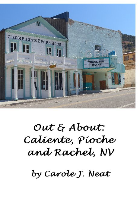 Ver Out & About: Caliente, Pioche and Rachel, NV por Carole J. Neat