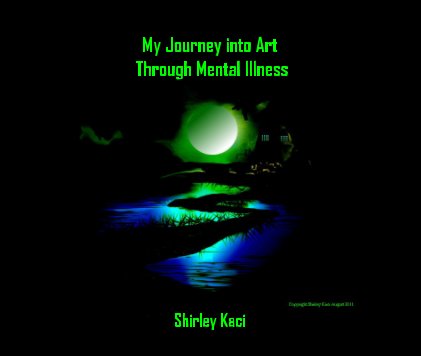 My Journey into Art Through Mental Illness book cover