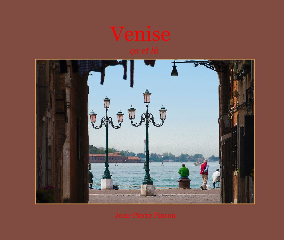 View Venise ça et là by Jean-Pierre Pinson