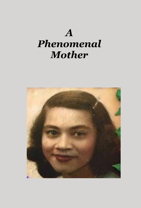 View A Phenomenal Mother by Jill T
