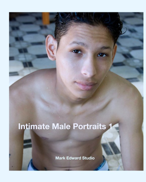View Intimate Male Portraits 1 by Mark Edward Studio
